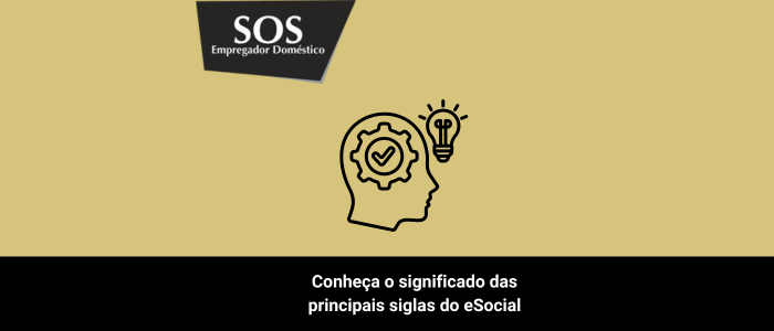 conheça significado principais siglas do esocial sos empregador domestico