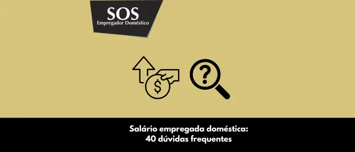 salario empregada domestica 40 duvidas frequentes