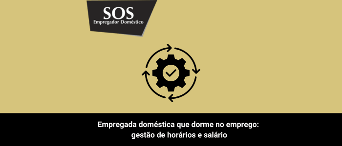 empregada domestica que dormeno emprego sos empregador domestico