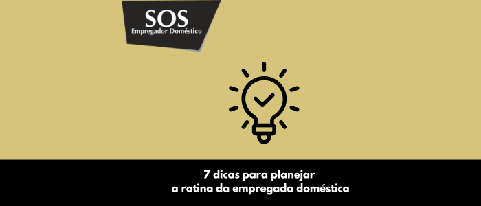 sete dicas planejar rotina empregada domestica sos empregador domestico (1)