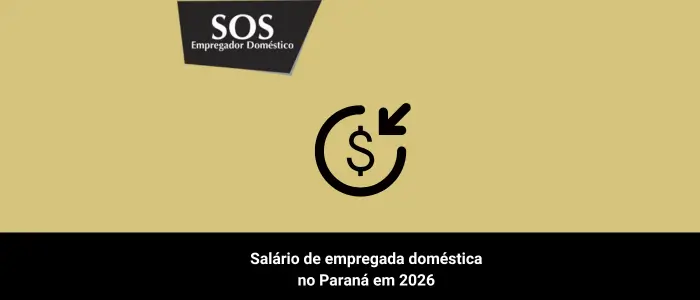 salario empregada domestica no paraná 2026 sos empregador domestico