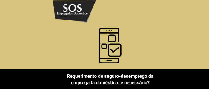 Requerimento seguro desemprego é necessário?