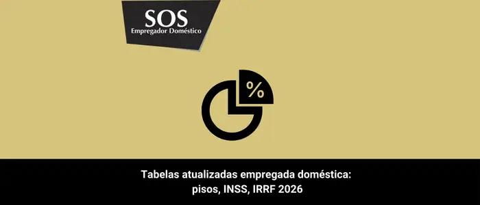 tabelas atualizadas empregada domestica pisos inss irrf 2026 sos empregador domestico