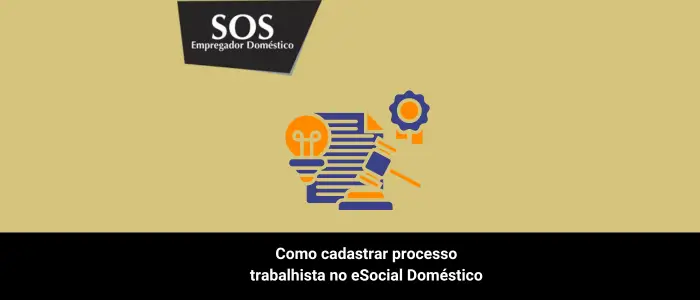 como cadastrar processo trabalhista no esocial doméstico