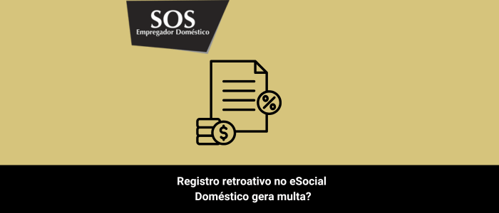 registro retroativo empregada domestica gera multa sos empregador domestico