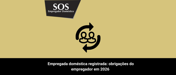 empregada domestica registrada obrigações empregador 2026