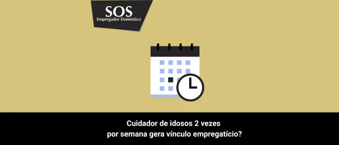 cuidador de idosos duas vezes por semana gera vinculo empregaticio