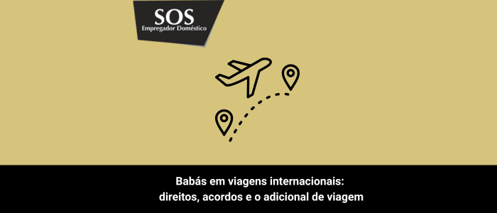 viagem internacional baba sos empregador domestico