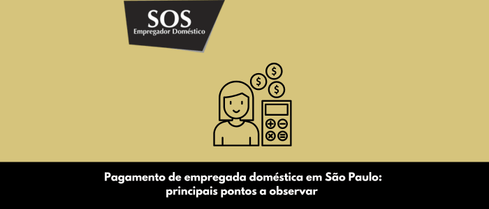 pagamento empregada domestica são paulo principais pontos observar sos empregador domestico