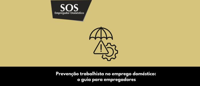 prevenção trabalhista emprego domestico guia empregador empregadores domesticos sos empregador domestico