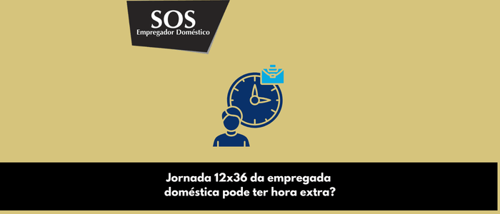 jornada 12x36 empregada domestica hora extra sos empregador domestico